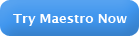 Try Maestro Now